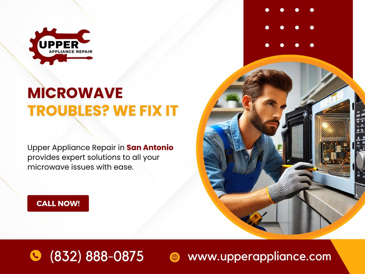 Signs You Need Microwave Repair | Upper Appliance San Antonio