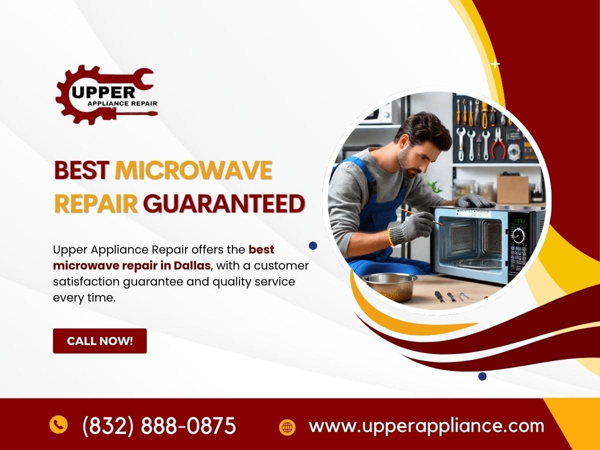 Prevent Microwave Damage – Upper Appliance Repair in Dallas