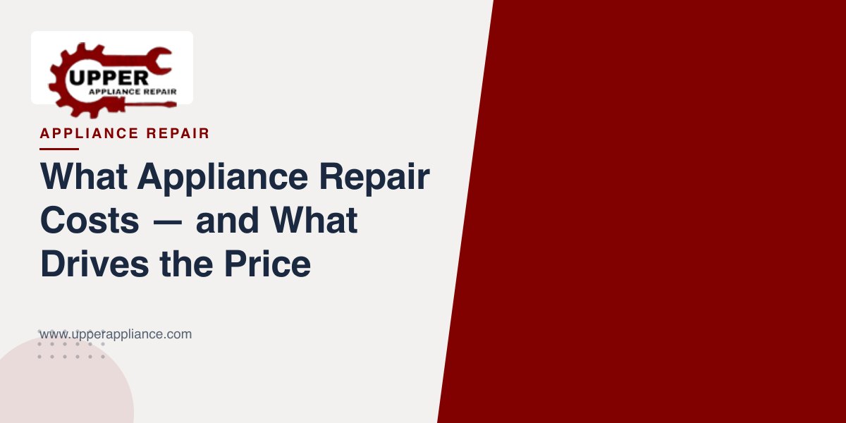 What Appliance Repair Costs — and What Drives the Price