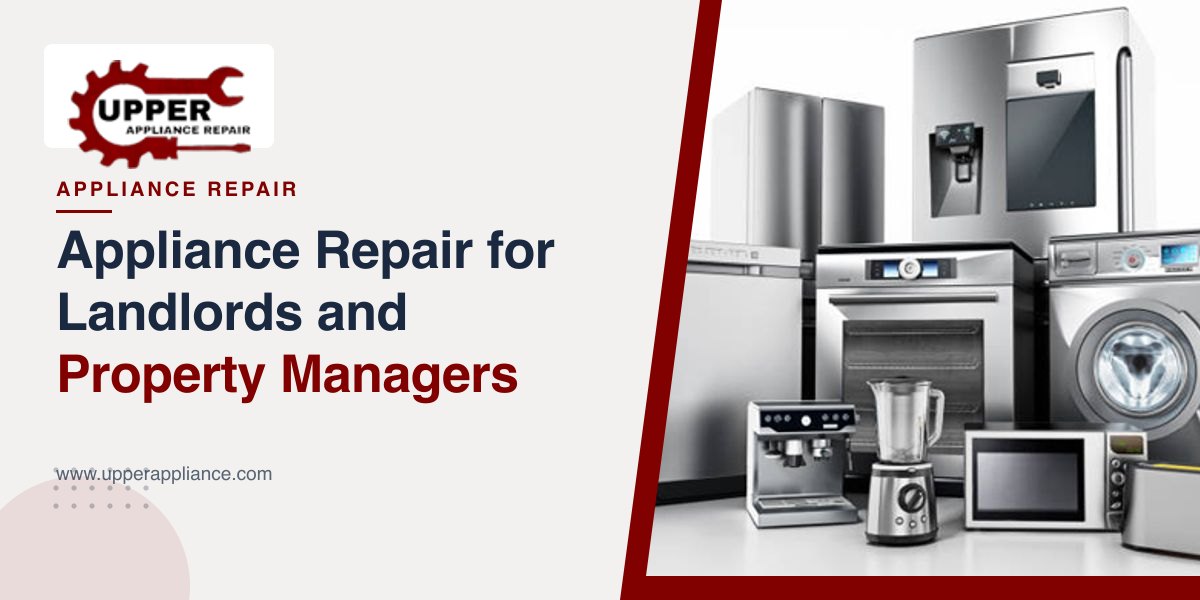 Appliance Repair for Landlords and Property Managers