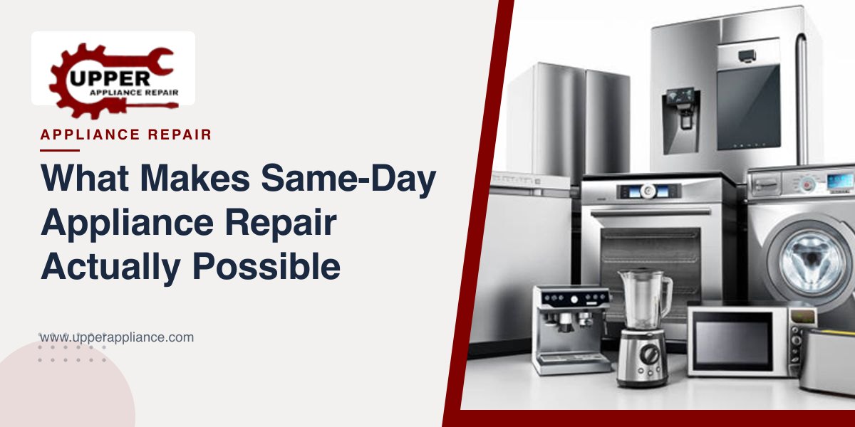 What Makes Same-Day Appliance Repair Actually Possible